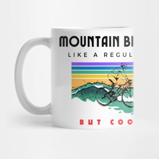 Mountain Bike Dad Like A Regular dad But Cooler Funny Mountbiking Quote Mug